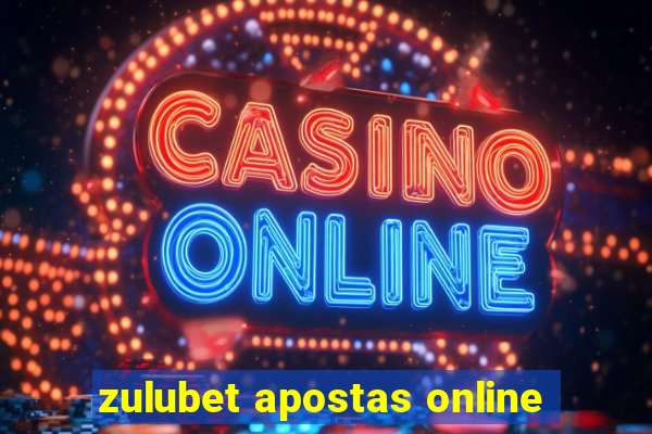 zulubet apostas online